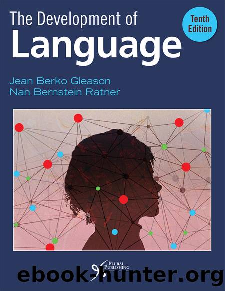 The Development of Language, Tenth Edition by Jean Berko Gleason;Nan Bernstein Ratner;