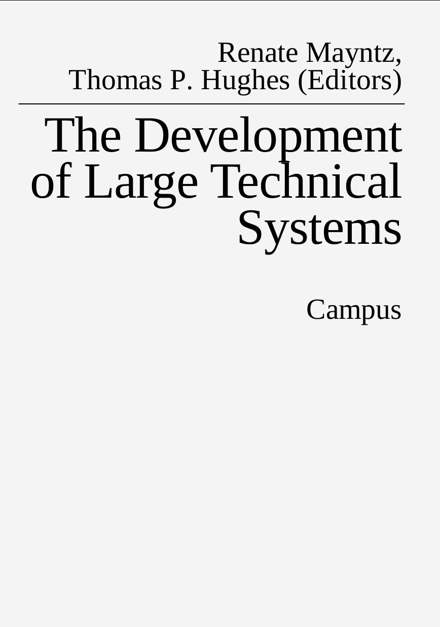 The Development of Large Technical Systems by Renate Mayntz & Thomas P. Hughes (Editors)