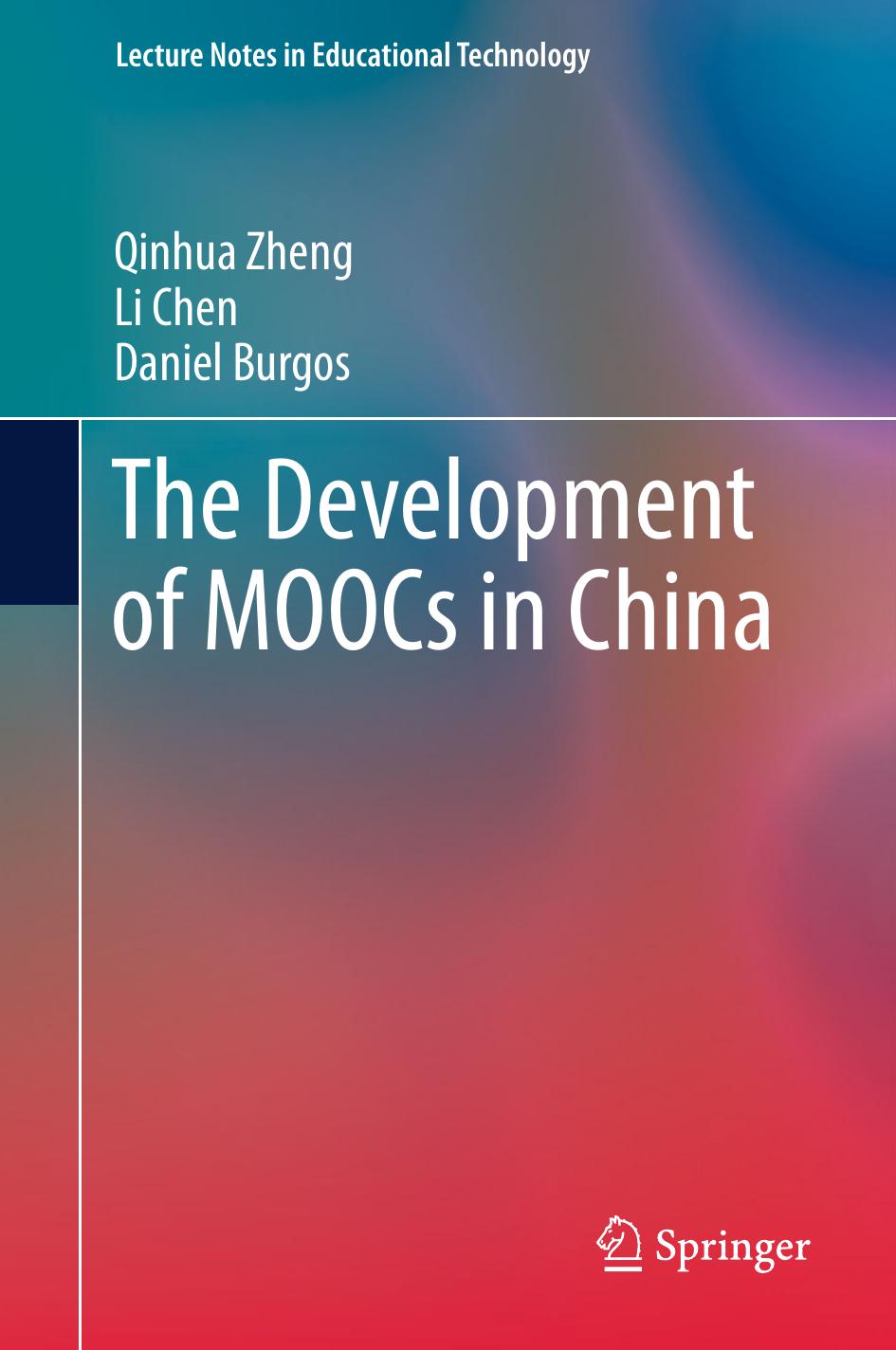 The Development of MOOCs in China by Qinhua Zheng Li Chen Daniel Burgos (auth.)