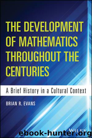 The Development of Mathematics Throughout the Centuries by Evans Brian