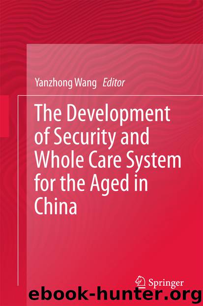 The Development of Security and Whole Care System for the Aged in China by Yanzhong Wang