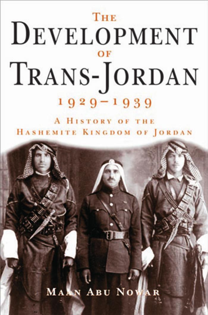 The Development of Trans-Jordan 1929-1939: A History of the Hashemite Kingdom of Jordan by Man Abu Nuwar