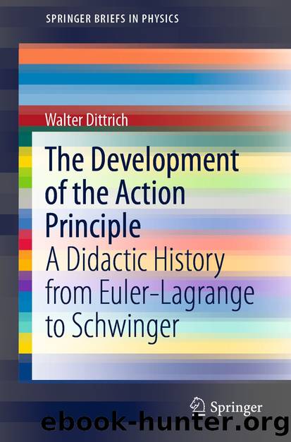 The Development of the Action Principle by Walter Dittrich