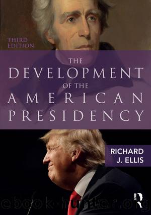 The Development of the American Presidency by Richard J. Ellis