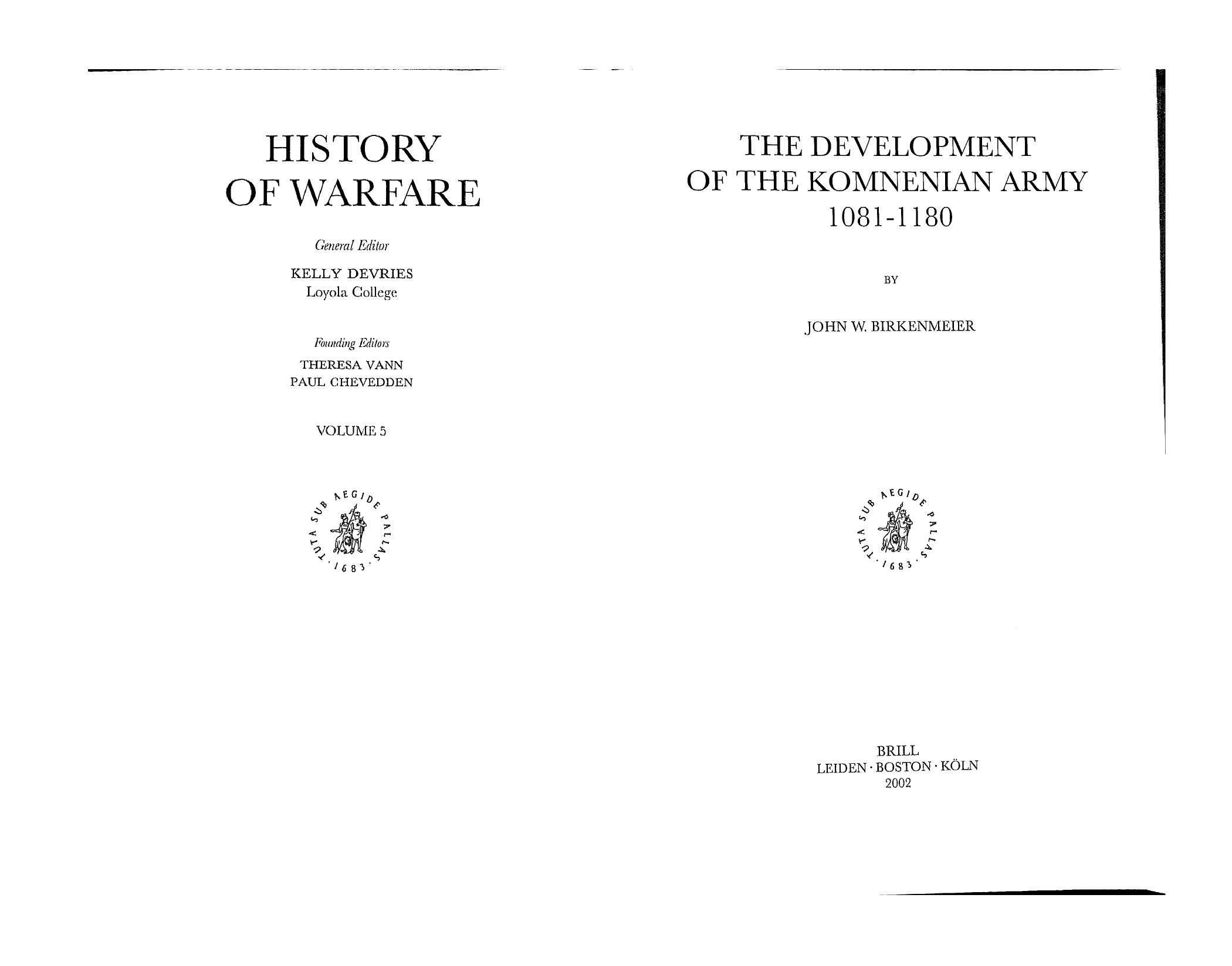 The Development of the Komnenian Army, 1081-1180 (History of Warfare) by John W. Birkenmeier