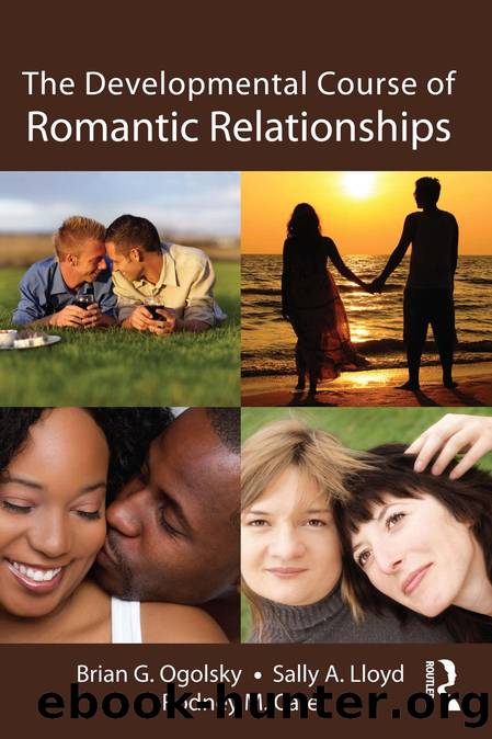 The Developmental Course of Romantic Relationships by Brian G. Ogolsky; Sally A. Lloyd; Rodney M. Cate