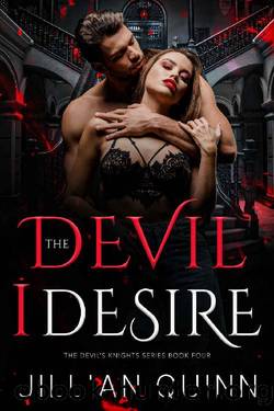 The Devil I Desire (The Devil's Knights Book 4) by Jillian Quinn & Jillian Frost