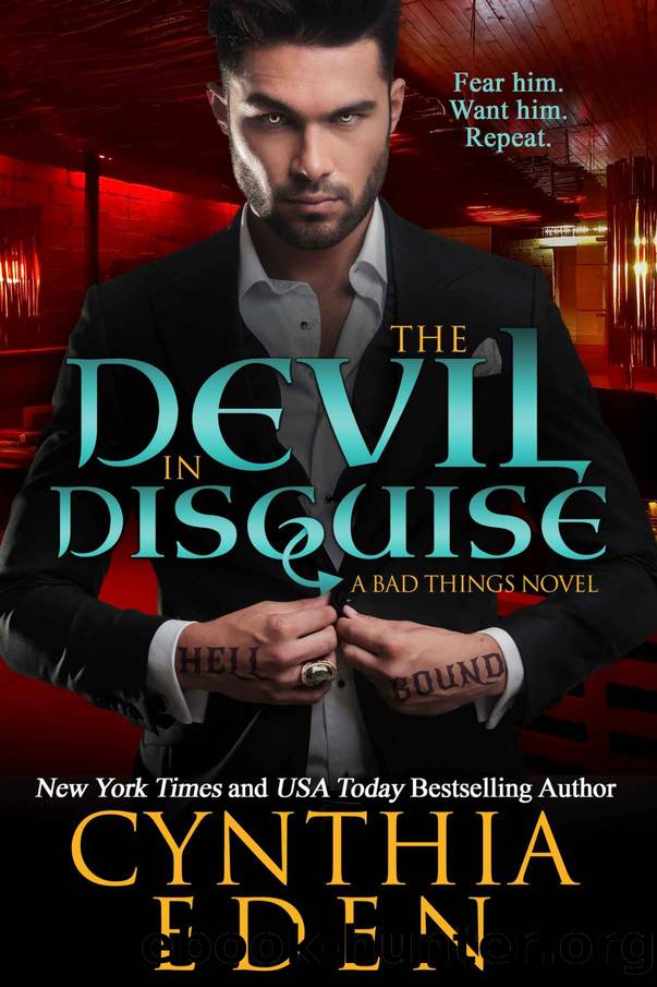 The Devil In Disguise (Bad Things Book 1) by Cynthia Eden