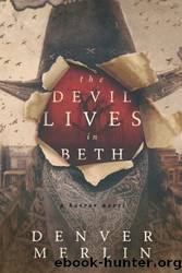 The Devil Lives in Beth by Denver Merlin