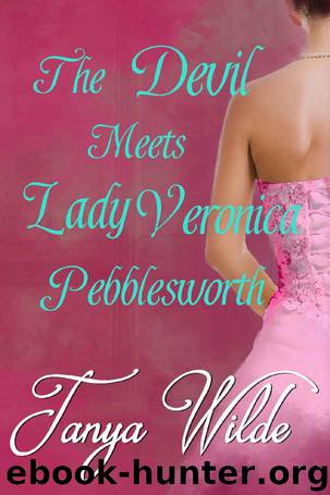 The Devil Meets Lady Veronica Pebblesworth: A Novella by Tanya Wilde