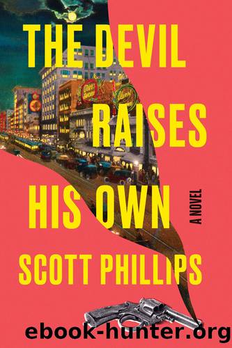 The Devil Raises His Own by Scott Phillips