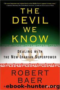 The Devil We Know by Robert Baer