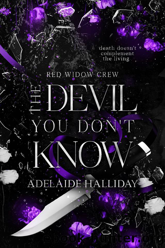 The Devil You Don't Know: A Dark Mafia Romance (Red Widow Crew) by Adelaide Halliday & A.D Marie
