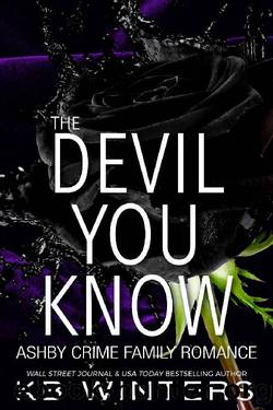 The Devil You Know (Ashby Crime Family Romance Book 3) by KB Winters