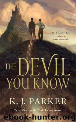 The Devil You Know by K. J. Parker