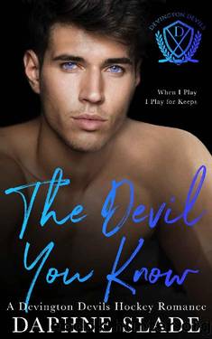 The Devil You Know: Devington Devils Hockey Romance by Daphne Slade