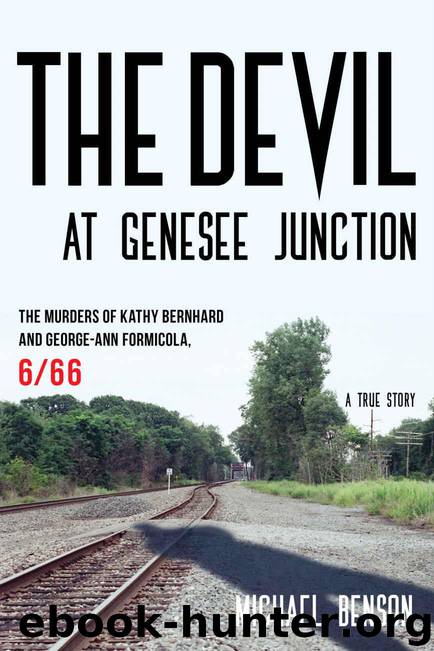 The Devil at Genesee Junction: The Murders of Kathy Bernhard and George-Ann Formicola, 666 by Michael Benson