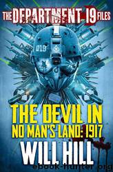 The Devil in No Man's Land: 1917 by Will Hill