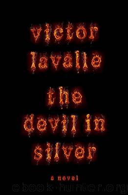 The Devil in Silver: A Novel by Victor LaValle