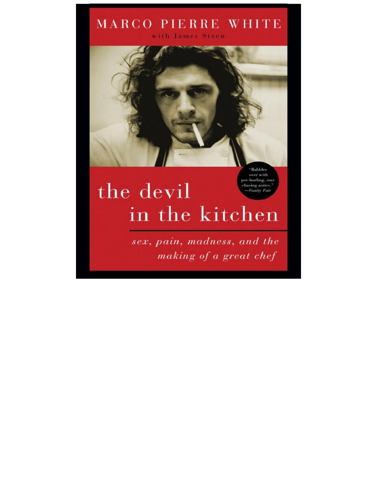 The Devil in the Kitchen: Sex, Pain, Madness, and the Making of a Great Chef by Marco Pierre White