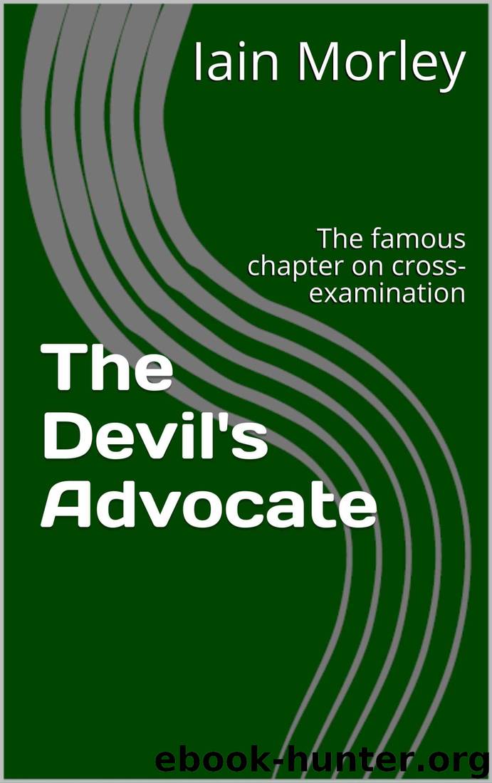 The Devil's Advocate: The famous chapter on cross-examination (The Devil's Advocate Bookshelf Book 1) by Iain Morley
