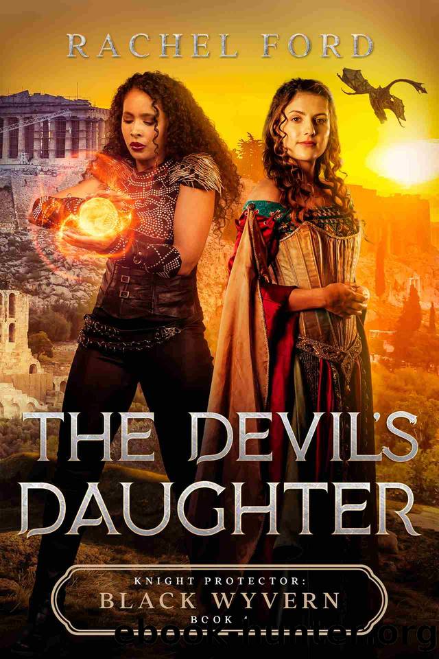 The Devil's Daughter (Knight Protector: Black Wyvern Book 4) by Rachel Ford