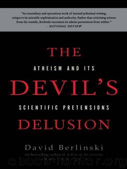 The Devil's Delusion: Atheism and its Scientific Pretensions by Berlinski David
