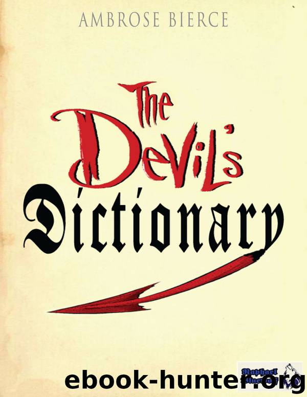 The Devil's Dictionary of Ambrose Bierce - Complete and Unabridged - Special Edition by Ambrose Bierce
