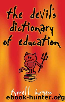The Devil's Dictionary of Education by Burgess Tyrrell