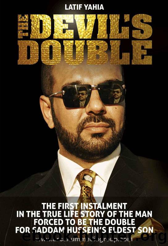 The Devil's Double Original Book, (which was made into a feature film of the same name, This Book Sold Over 6.7 Million Copies Worldwide in Twenty Languages.) by Yahia Latif
