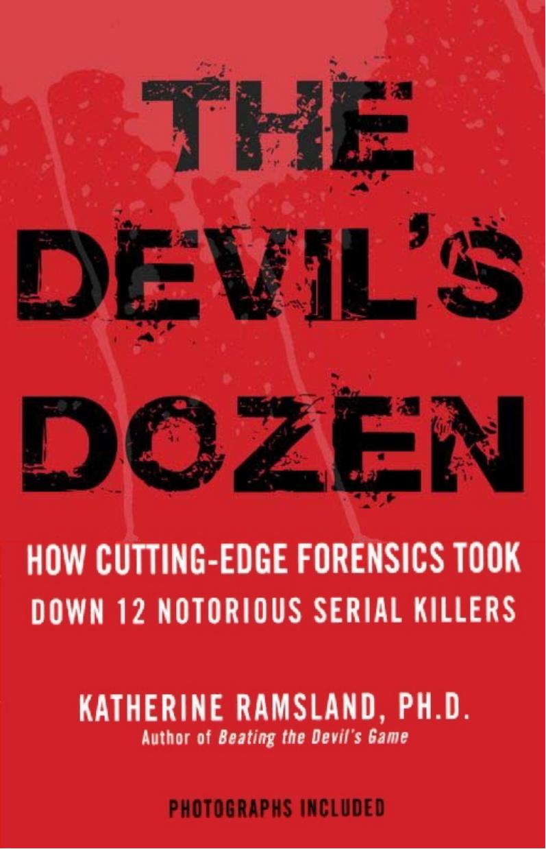 The Devil's Dozen: How Cutting-Edge Forensics Took Down 12 Notorious Serial Killers by Unknow
