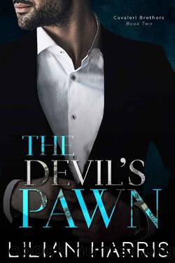 The Devil's Pawn: A Dark Marriage of Convenience Mafia Romance (Cavaleri Brothers Book 2) by Lilian Harris