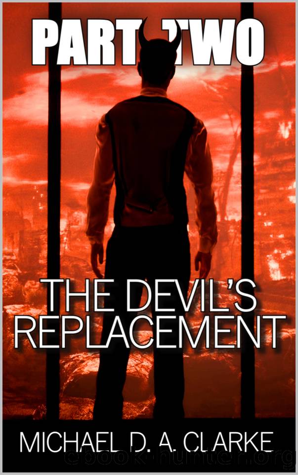 The Devil's Replacement: Part Two by Clarke Michael D. A