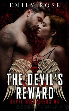 The Devil's Reward: The Devil's Soldiers MC by Emily Rose