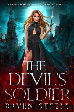 The Devil's Soldier: A Paranormal Vampire Romance Novel (Devil Series Book 3) by Raven Steele