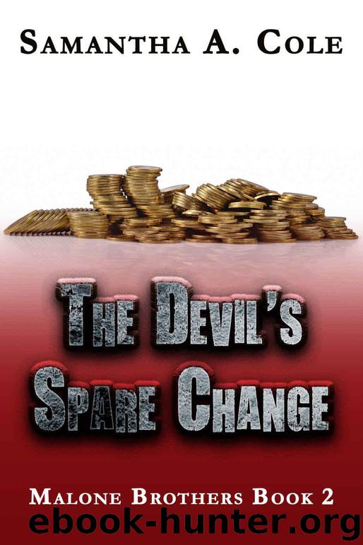 The Devil's Spare Change #2 Malone Brothers by Cole Samantha