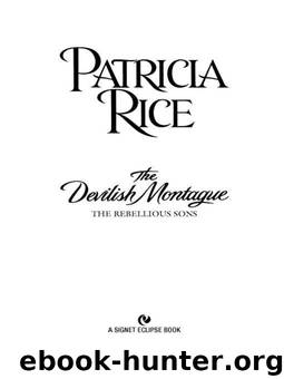 The Devilish Montague: The Rebellious Sons by Rice Patricia