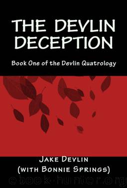 The Devlin Deception: Book One of The Devlin Quatrology by Jake Devlin & (with Bonnie Springs)