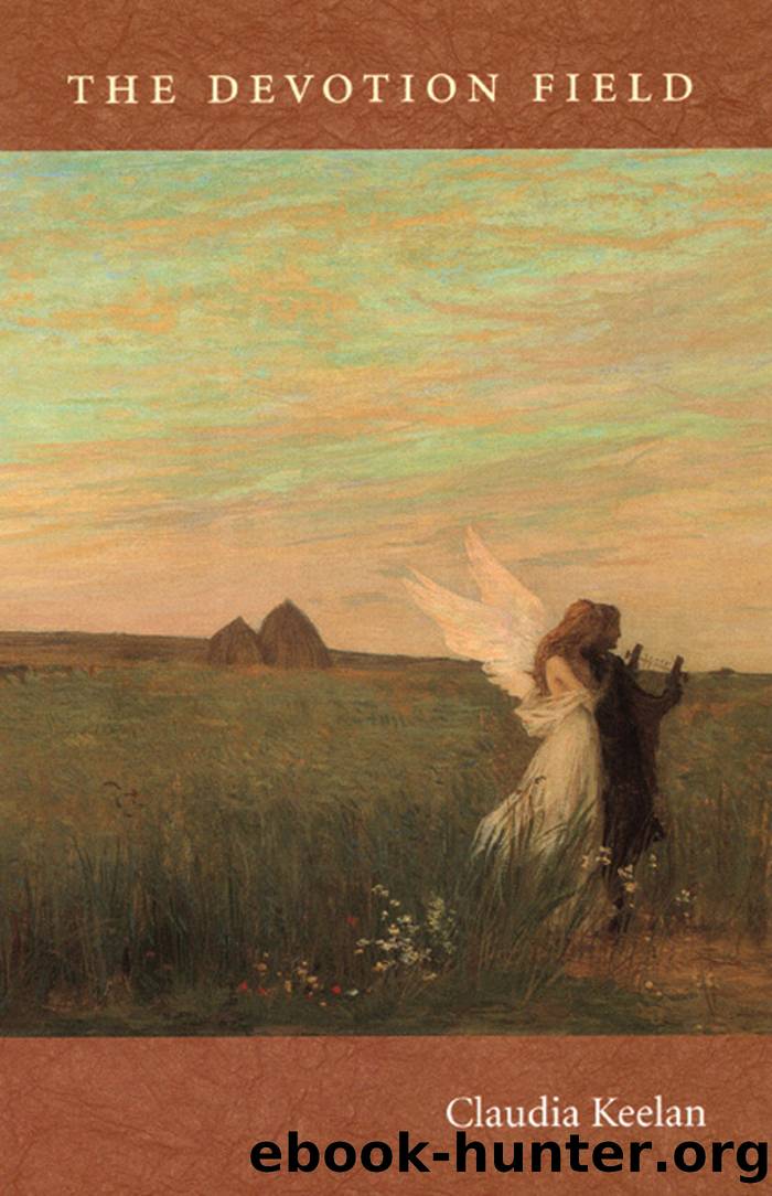 The Devotion Field by Claudia Keelan