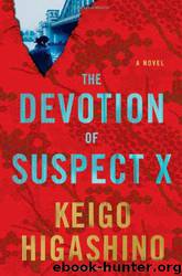 The Devotion of Suspect X by Keigo Higashino; Alexander O. Smith