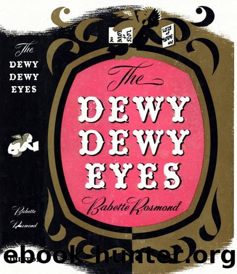 The Dewy, Dewy Eyes [1946] by Babette Rosmond