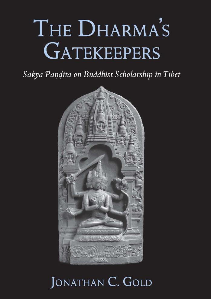 The Dharma's Gatekeepers: Sakya Pandita on Buddhist Scholarship in Tibet by Jonathan C. Gold