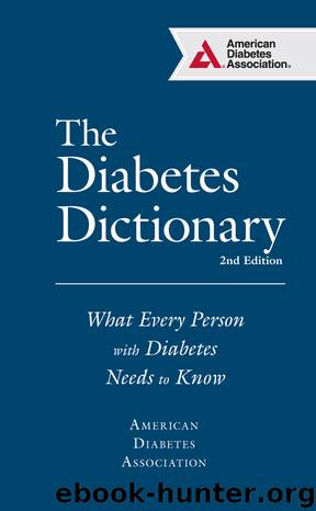 The Diabetes Dictionary: What Every Person with Diabetes Needs to Know by American Diabetes Association ADA