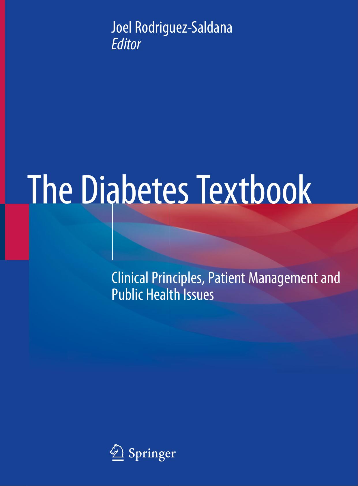 The Diabetes Textbook: Clinical Principles, Patient Management and Public Health Issues by Joel Rodriguez-Saldana