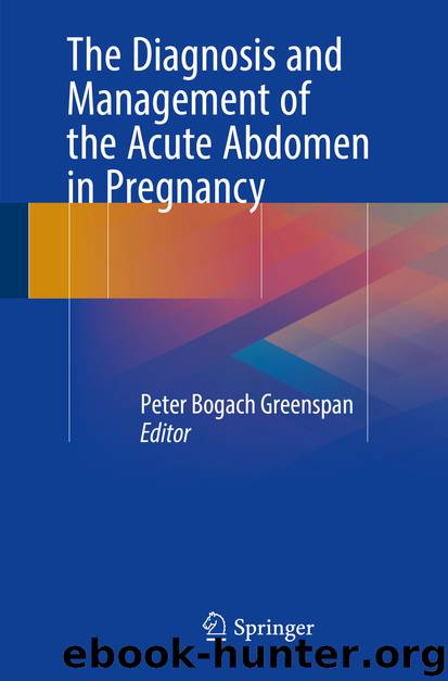 The Diagnosis and Management of the Acute Abdomen in Pregnancy by Peter Bogach Greenspan