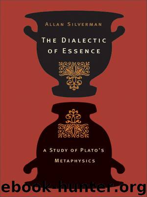 The Dialectic of Essence by Silverman Allan;