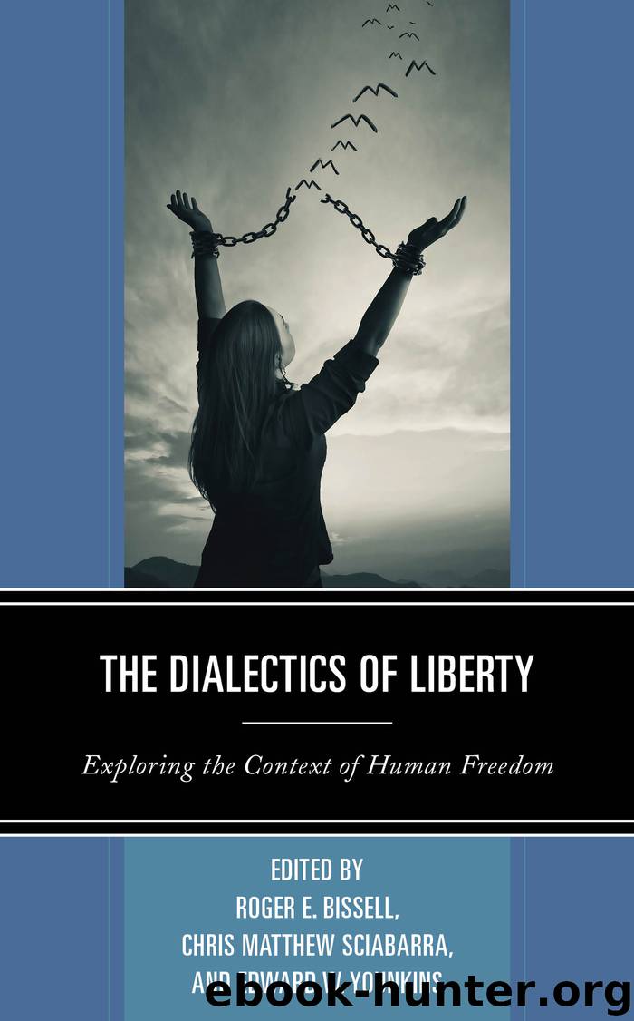 The Dialectics of Liberty by Bissell Roger E.;Sciabarra Chris Matthew;Younkins Edward W.;