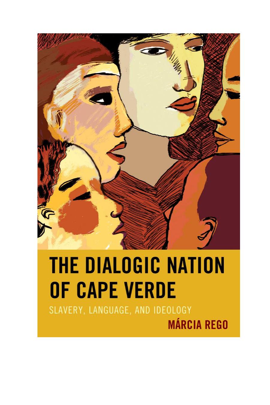 The Dialogic Nation of Cape Verde: Slavery, Language, and Ideology by Márcia Rego