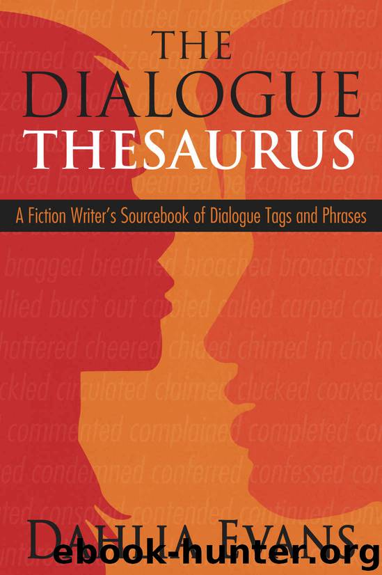 The Dialogue Thesaurus: A Fiction Writer's Sourcebook of Dialogue Tags and Phrases by Dahlia Evans