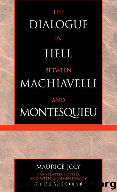 The Dialogue in Hell between Machiavelli and Montesquieu: Humanitarian Despotism and the Conditions of Modern Tyranny (Applications of Political Theory) by Maurice Joly & Maurice Joly